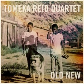 Download track Old New Tomeka Reid Quartet