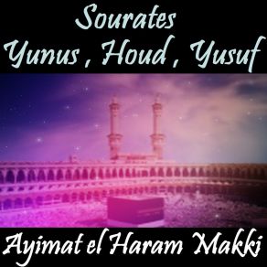 Download track Sourate Houd, Pt. 1 (Quran) Ayimat El Haram Makki