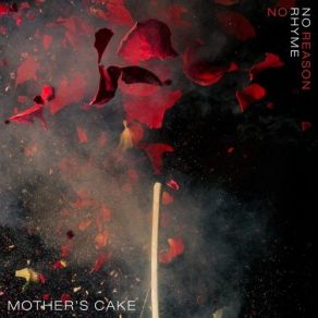 Download track No Rhyme Or Reason Mother's Cake