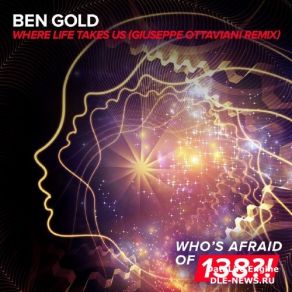 Download track Where Life Takes Us (Giuseppe Ottaviani'remix) Ben Gold