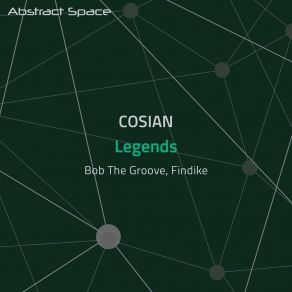 Download track Legends (Bob The Groove Remix) COSIAN