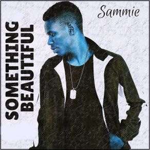 Download track How I Want It Sammie