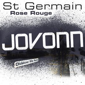 Download track Rose Rouge (Jovonn Oldskool 90s Remix Radio Edit) Jovonn