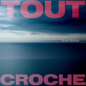 Download track The Wreck Tout Croche