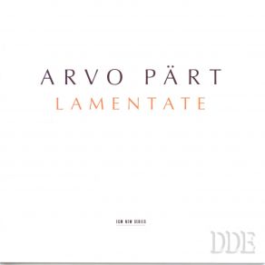 Download track 9. Lamentate: Lamentabile Arvo Pärt