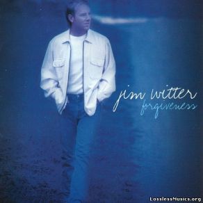 Download track Forgiveness Jim Witter