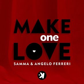 Download track Make One Love (Radio Edit) Samma