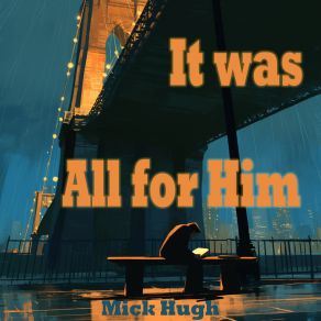 Download track It Was All For Him (Easy Version) Mick Hugh