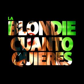 Download track Cuanto Quieres La Blondie