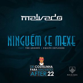 Download track Ninguém Se Mexe (The Groove & Equipe Explosão) DJ MalvadoGroove