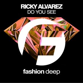 Download track Do You See (Original Mix) Ricky Alvarez