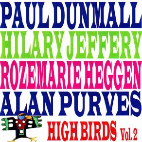 Download track High Birds 4 Paul Dunmall, Hilary Jeffery, Alan Purves, Rozemarie Heggen