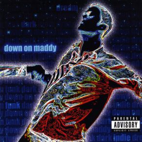 Download track Too Fast, Too Slow Down On Maddy