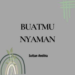 Download track Buatmu Nyaman Sultan Andika