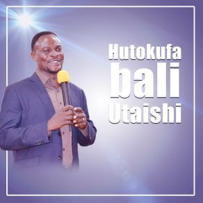 Download track Hutokufa Bali Utaishi Joshua Makondeko