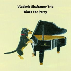 Download track Blues For Percy Vladimir Shafranov Trio, Hans Backenroth, Moussa Fadera, Vladimir Shafranov