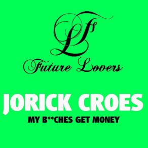 Download track My Bitches Get Money Jorick Croes