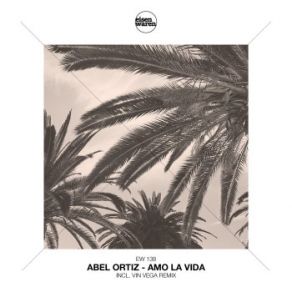 Download track Amo La Vida (Vin Vega Terrace Remix) Abel Ortiz