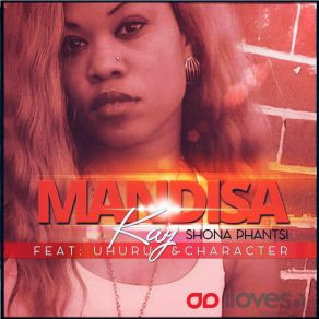 Download track Shona Phantsi (Main Mix) Character, Mandisa Kay, Uhuru