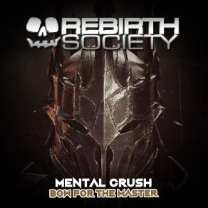 Download track Bow For The Master Mental Crush