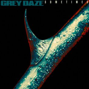 Download track Sometimes Grey Daze