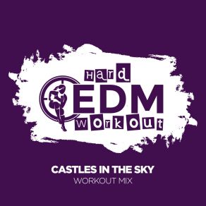 Download track Castles In The Sky (Instrumental Workout Mix 140 Bpm) Hard EDM Workout