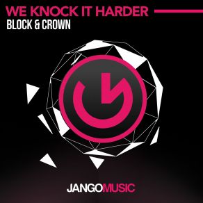 Download track We Knock It Harder (Club Mix) Block And Crown