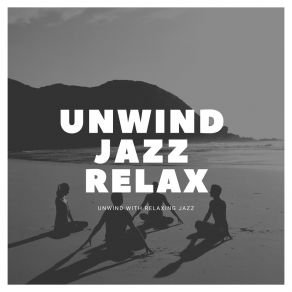 Download track Jazz Unwind Unwind Jazz Relax