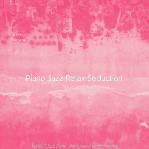 Download track Sophisticated Ambience For Relaxing Moods Jazz Relax Seduction