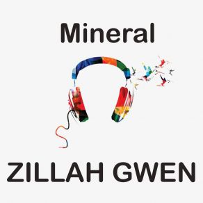 Download track Mineral ZILLAH GWEN