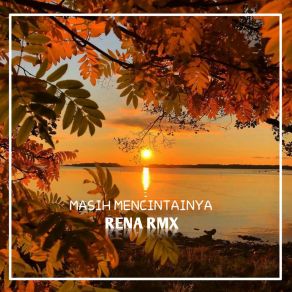 Download track MASIH MENCINTAINYA (INST) RENA RMX