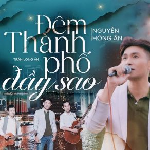 Download track Đêm Thành Phố Đầy Sao Nguyen Hong An