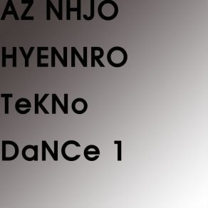 Download track TeKNo Dance 1 (Long Edit) AZ NHJO HYENNRO