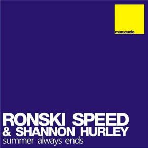 Download track Summer Always Ends (Radio Edit) Shannon Hurley, Ronski Speed