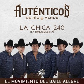 Download track La Chica 240 (La Traigo Muerta) Auténticos De Río Verde