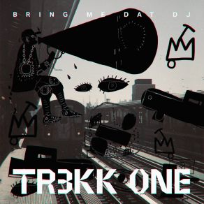 Download track Bring Me Dat DJ TR3KK ONE