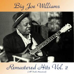 Download track I Know You Gonna Miss Me (Remastered 2015) Big Joe Williams