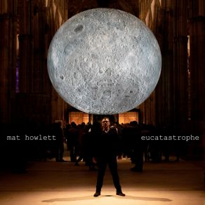 Download track Eucatastrophe Mat Howlett