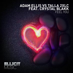 Download track Feel You (Extended Mix) Talla 2XLC, Adam Ellis, Crystal Blakk