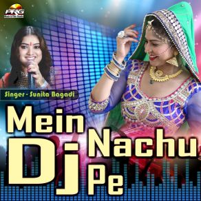 Download track DJ Ne Bajade Bhaya Sunita Bagadi