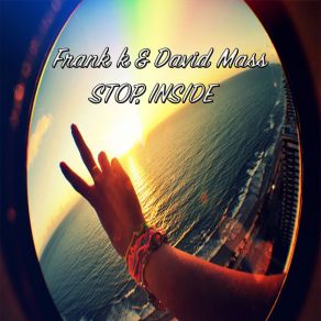 Download track Stop, Inside (David Mass Mix) Frank K