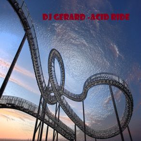 Download track Acid Ride (Radio Mix) DJ Gerard