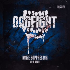 Download track Shit Down Noize Suppressor