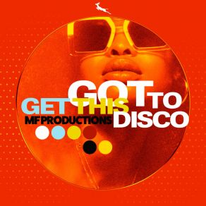 Download track Got To Get This Disco (Extended Mix) MF Productions