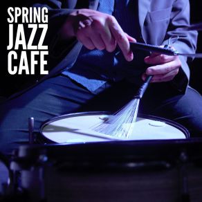 Download track Spring Jazz Cafe Restaurant Lounge