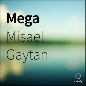 Download track Mega Misael Gaytan