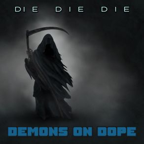 Download track Die Die Die (B. M. A. False Mix) Demons On DopeB. M. A.