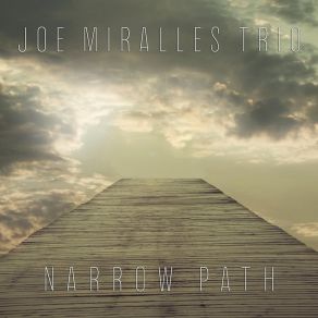 Download track Narrow Path Joe Miralles Trio