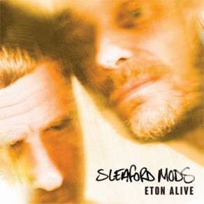 Download track When You Come Up To Me Sleaford Mods