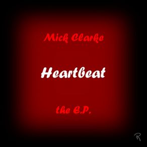 Download track Heartbeat Mick Clarke